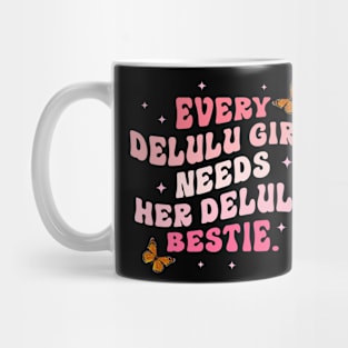 Every Delulu Girl Needs Her Mug